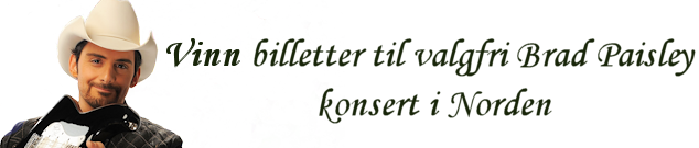 Brad Paisley konkurranse - Vinn konsertbilletter!