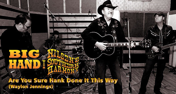 Big Hand & Nilsen’s Southern Harmony – Are You Sure Hank Done It This Way