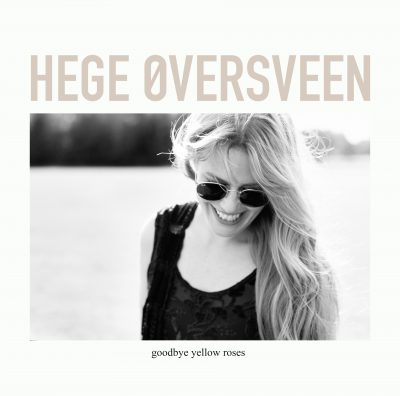 Hege Øversveen - Goodbye yellow Roses